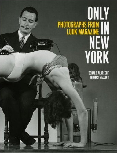 книга Тільки в Нью-Йорку: Photographs from Look Magazine, автор: Donald Albrecht, Thomas Mellins